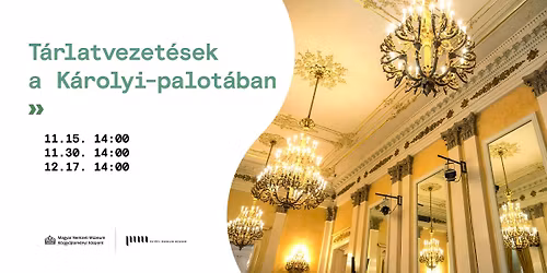 T\u00e1rlatvezet\u00e9sek a K\u00e1rolyi-palot\u00e1ban novemberben \u00e9s decemberben