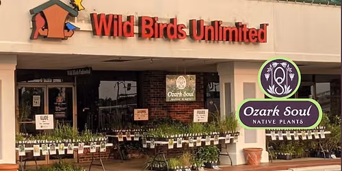 Springfield, Missouri ~ Wild Birds Unlimited ~ NATIVE PLANT SALE 