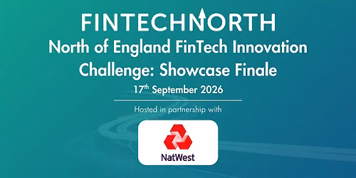 North of England FinTech Innovation Challenge: Showcase Finale