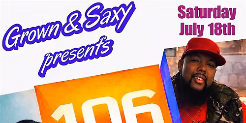 Grown & Saxy\u2019s 106 & Poetry