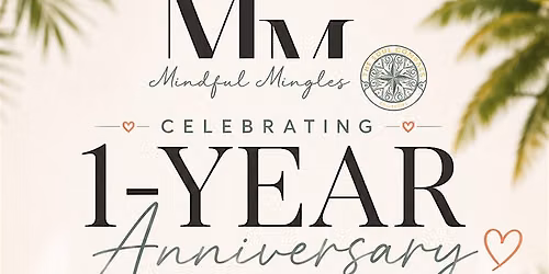 Celebrating 1-Year Anniversary of Mindful Mingle Events
