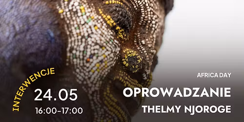 AFRICA DAY: Oprowadzanie Thelmy Njoroge po wystawie \u201eAfryka\u0144skie wyprawy, azjatyckie drogi\u201d