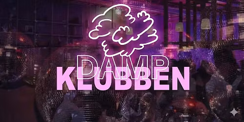 SNART UTSOLGT! Dampklubben Takeover - Homecoming