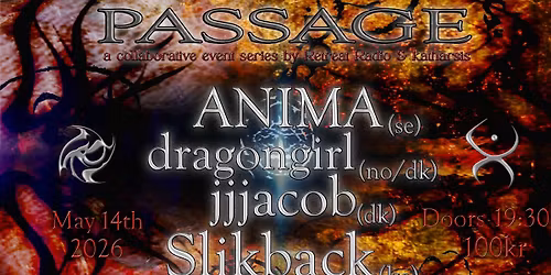 PASSAGE w\/ Slikback, dragongirl, ANIMA & jjjacob