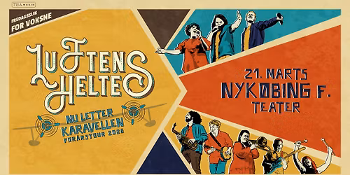 Luftens Helte \u2013 Nu Letter Karavellen \/\/ Nyk\u00f8bing Falster Teater