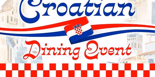 Croatian Dining Event- 21st May 2026!
