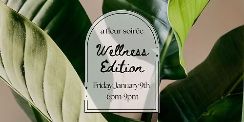 Fleur Soir\u00e9e: The Wellness Edition