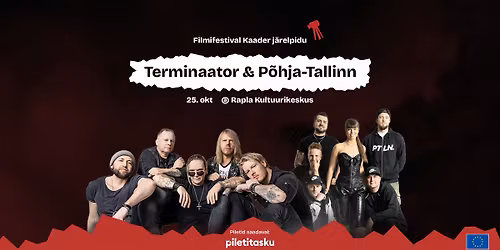 Terminaator & P\u00f5hja-Tallinn | Rapla Kultuurikeskus | Filmifestival Kaader j\u00e4relpidu | 25.10