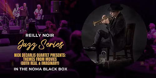 Reilly Noir Series: Nick DeCarlis Quartet Presents: Themes From Movies (Both Real & Imaginary)