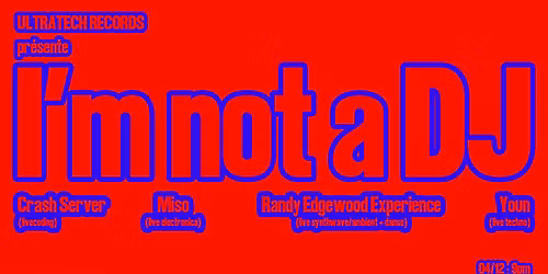 Ultratech Records pr\u00e9sente I'm not a DJ