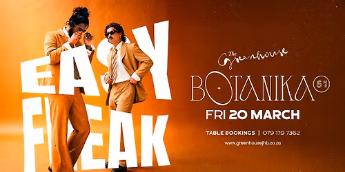  The Greenhouse - Botanika- 20 March 2026 - Ft Easy Freak