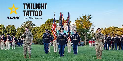 Twilight Tattoo: U.S. Army Live Military Experience