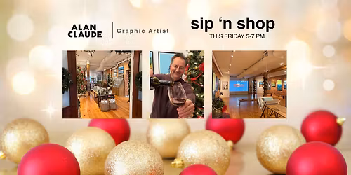 Sip \u2018n Shop with Alan Claude Gallery