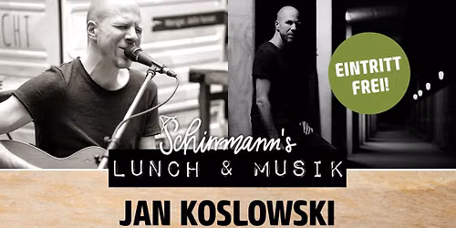 Schirrmann\u00b4s Lunch & Musik mit JAN KOSLOWSKI