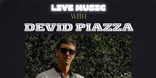Devid Piazza Live Music!