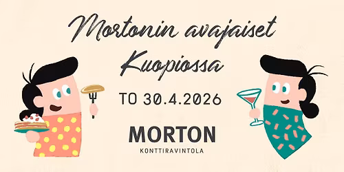 KUOPIO: Mortonin avajaiset vappuna!