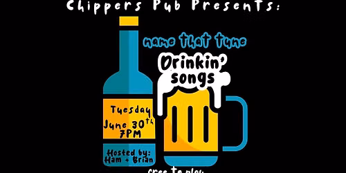 Tuesday Night Trivia at Chippers Pub - Name That Tune - Drinkin' Songs!