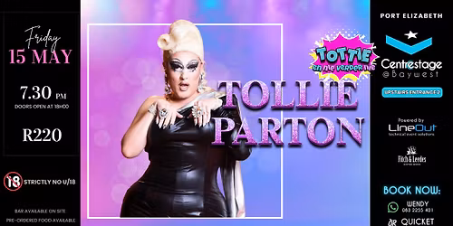 TOTTIE EN NIE VERDER NIE- Tollie Parton. 15 May, 19:30 by Centrestage@Baywest