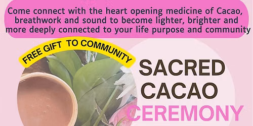 SACRED CACAO CEREMONY (FREE) with Christina White Wolfe