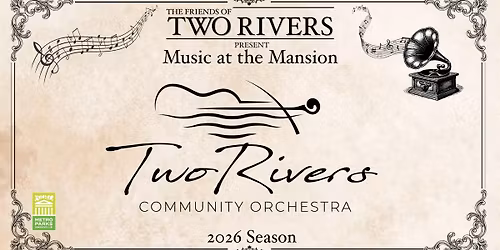 Music at the Mansion featuring Two Rivers Community Orchestra