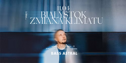 BASS ASTRAL | BIA\u0141YSTOK | ZMIANA KLIMATU | SZTUKA REMIKSU II