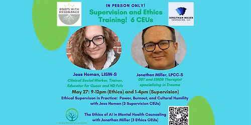 Ethics and Supervision CEU:  May 27 (in person) 9-12 and 1-4pm