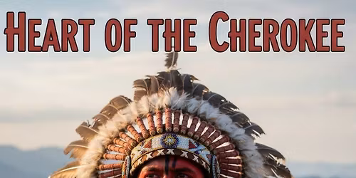 Heart of the Cherokee - Cherokee, North Carolina