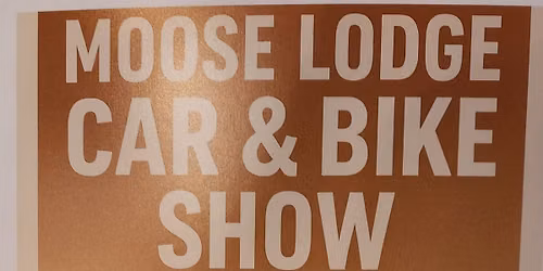 Moose Lodge Car & Bike Show