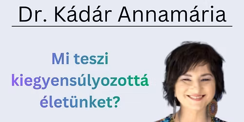 Mi teszi kiegyens\u00falyozott\u00e1 \u00e9let\u00fcnket?