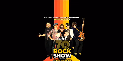 Super 70's Rock Show: Super Trans Am