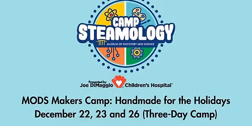 Camp STEAMology - MODS Makers Camp: Handmade for the Holidays