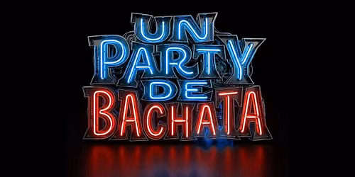 Un Party De Bachata USA TOUR - Providence ( 3 Room Dance Party )