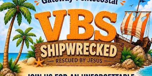 Shipwrecked VBS - Gateway Pentecostal