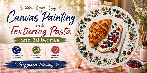 Canvas Painting with 3D Berries, Texturing Pasta and Acrylic Painting