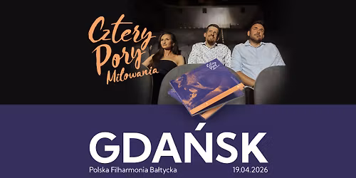 Koncert - GDA\u0143SK - Cztery Pory Mi\u0142owania