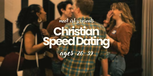 Meet IRL | Christian Speed Dating at Wolf & Co | Ages 26-39