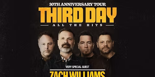 Third Day 30th Anniversary Tour with very special guest Zach Williams