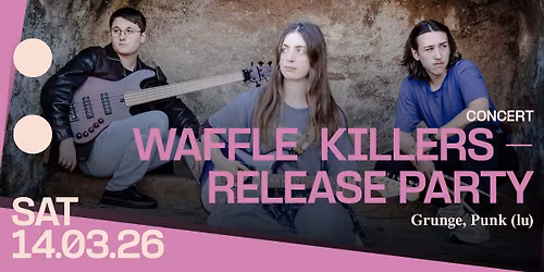 Concert: Waffle Killers \u2212 Release Party