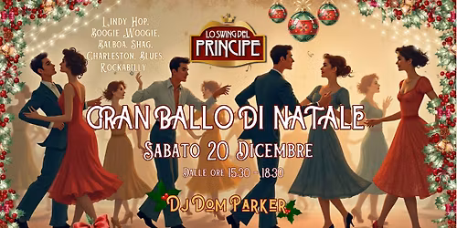 \u2606 Lo Swing del Principe & Gemma Club \u2606 GRAN BALLO DI NATALE \u2606 Social dalle 15.30 \u2606 Dj Dom Parker\u2606