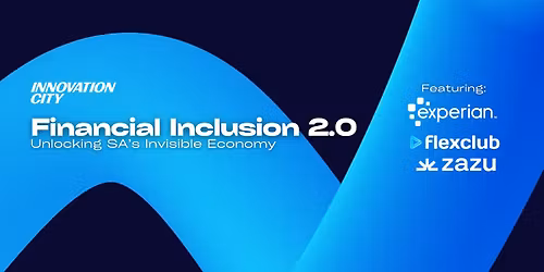 Financial Inclusion 2.0: Unlocking SA\u2019s Invisible Economy