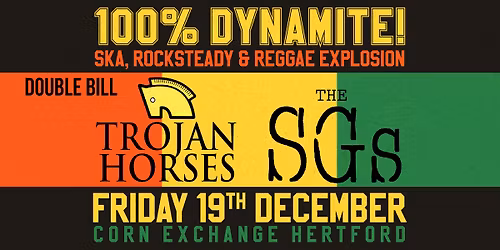 Trojan Horses & The SGs | Corn Exchange, Hertford