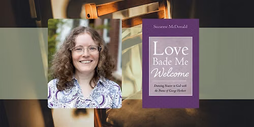 Love Bade Me Welcome: Interview with Author Suzanne McDonald
