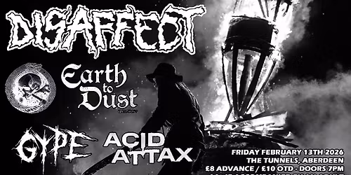 Disaffect, Earth to Dust, Gype & Acid Attax at The Tunnels
