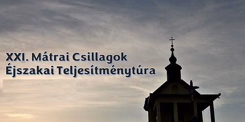 XXI. M\u00e1trai Csillagok \u00c9jszakai Teljes\u00edtm\u00e9nyt\u00fara