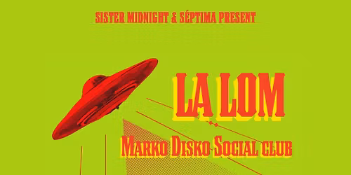 LA LOM @ Marko Disko