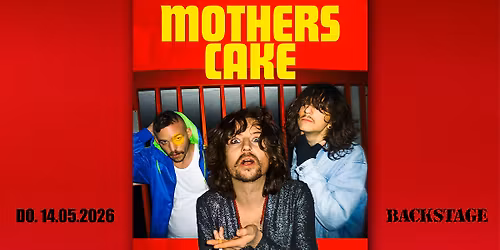 MOTHER\u00b4S CAKE | LIVE 2026 | BACKSTAGE M\u00dcNCHEN 2026