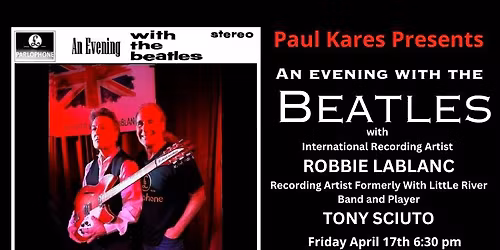 Evening with The Beatles - Robbie LaBlanc and Tony Sciuto