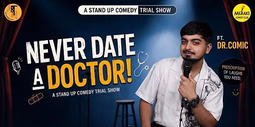 Never Date a Doctor - A Stand Up Comedy Trial Show