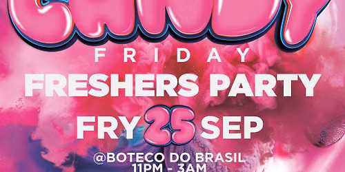 Candy Friday - Freshers Party