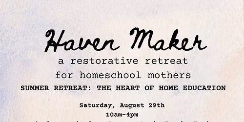 Haven Maker: A Retreat for Homeschool Mothers